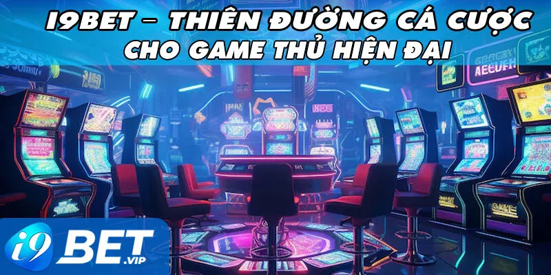i9bet – Thiên Đường Cá Cược Cho Game Thủ Hiện Đại