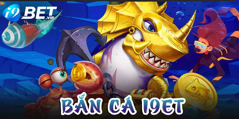 Bắn cá i9bet