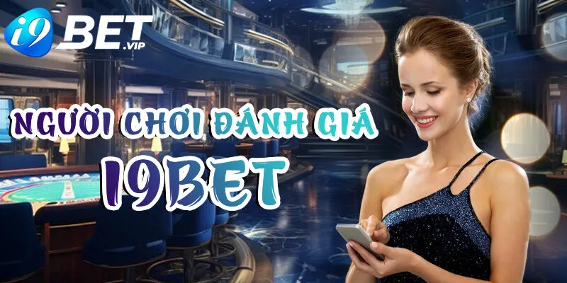 Đánh giá từ người chơi i9bet