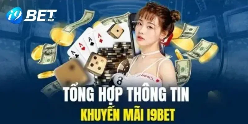 Lợi ích khi áp dụng thành công các chương trình ưu đãi I9bet