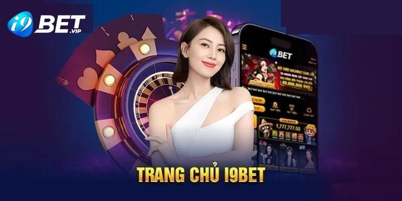 Vì sao sân chơi i9bet được đánh giá là ông trùm làng giải trí?